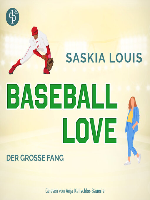 Title details for Der große Fang--Baseball Love-Reihe, Band 5 (Ungekürzt) by Saskia Louis - Available
